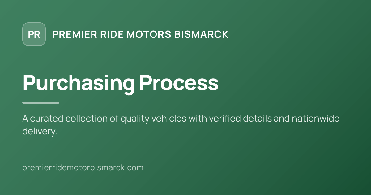 Purchasing Process | Premier Ride Motors Bismarck